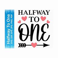 Image result for Halfway to One Onesie SVG