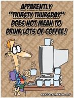 Image result for Thirsty Thursday Coffee