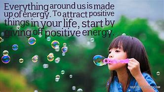 Image result for Positive Energy Quotes Thoughts