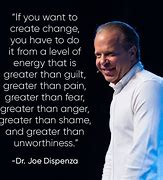 Image result for Dr. Joe Dispenza Quotes