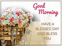 Image result for Good Morning God Bless You