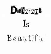 Image result for Different Is Beautiful Smile