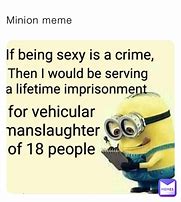 Image result for Minion Memes