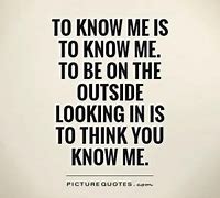 Image result for Think You Know Me Quotes