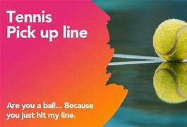 Image result for Tennis Pick Up Lines