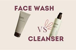 Image result for Cleanser vs Face Wash