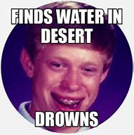 Image result for Bad Luck Brian Meme