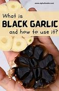 Image result for Black Garlic