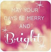 Image result for May Your Holidays Be Merry and Bright