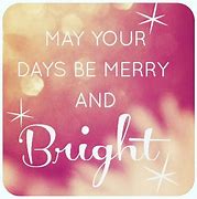 Image result for May Your Day Be Bright