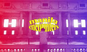 Image result for Manila Encounters