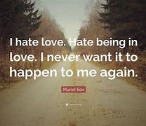 Image result for Love Not Hate Quotes