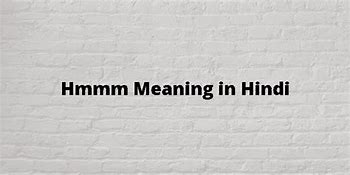 Image result for Hmmm Meaning in Chat