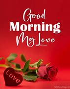 Image result for Good Day Love of My Life