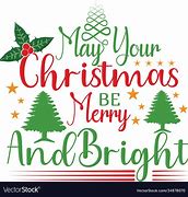 Image result for May Your Holidays Be Merry and Bright