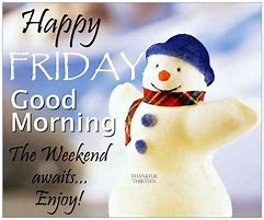 Image result for Happy Friday Snowing