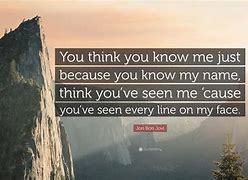 Image result for You May Know My Quotes