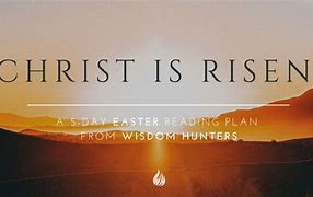 Image result for Christ Is Risen Scripture