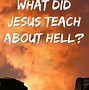 Image result for What Jesus Said About Hell