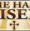 Image result for He Is Risen Easter Wishes