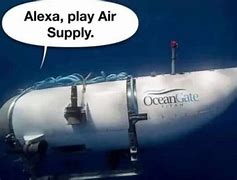 Image result for Titan Submersible Jokes Memes