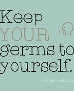 Image result for Keep Your Germs Meme