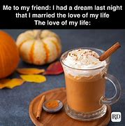 Image result for No Pumpkin Spice Meme