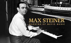 Image result for Max Steiner Music