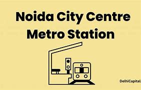 Image result for Noida City Centre Metro Station