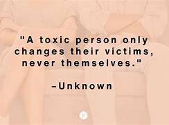 Image result for When a Toxic Person Quote