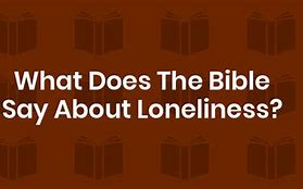 Image result for Lonely Bible Verse