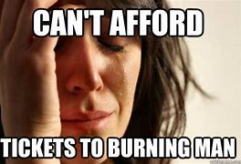 Image result for Burn Ticket Meme