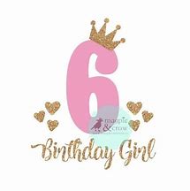 Image result for 6th Birthday Girl