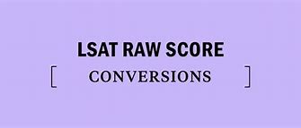 Image result for LSAT Raw Score Chart