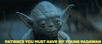 Image result for Yoda Patience Meme