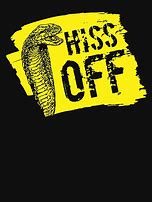 Image result for Hiss Off Snake Shirt