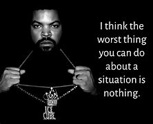 Image result for Ice Cube Rapping Quotes