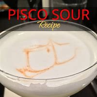 Image result for Pisco Sour Drink