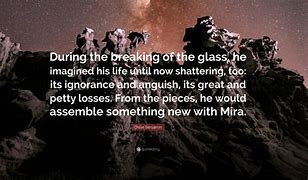 Image result for Breaking Glass Qoutes