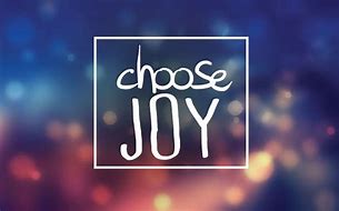 Image result for Choose to Find Joy