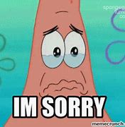 Image result for I AM Sorry GIF Meme