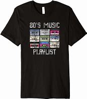 Image result for 80s Playlist T-Shirt