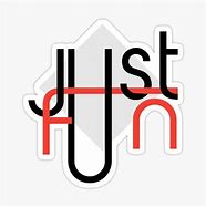 Image result for Just Have Fun Sticker