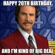 Image result for 20 Birthday Meme