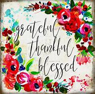 Image result for Grateful Blessed Thankful Sayings