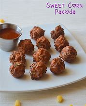 Image result for Corn Pakoda