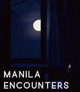 Image result for Manila Encounters