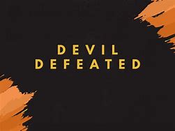 Image result for Devil Is Defeated