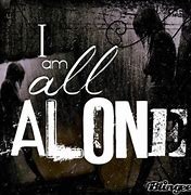 Image result for I AM All Alone GIF