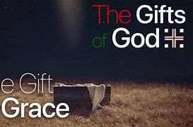 Image result for All God's Gifts Are Grace